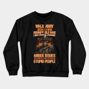 Skull I Am A Grumpy Man I Was Born In January I Have Anger Issues Funny Crewneck Sweatshirt